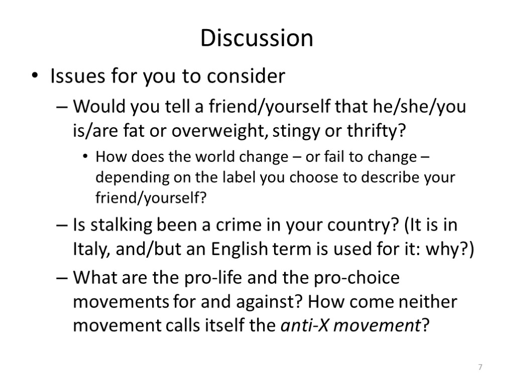 Discussion Issues for you to consider Would you tell a friend/yourself that he/she/you is/are